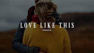 Love like this - Kodaline ( Sub Español - Lyrics )