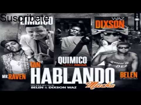 Dixson Waz ft Quimico Ultramega  Limbico, Belen & Mr Raven - Tan Hablando Mucho (RAP 2014)