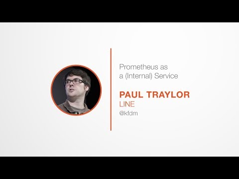 PromCon 2017: Prometheus as a (Internal) Service - Paul Traylor