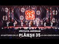 Spectacolul Aniversar PLĂIEȘII 35 București Sala Palatului 2 Octombrie 2024