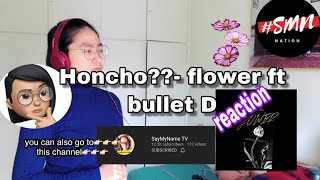 Honcho - Flower ft. Bullet D REACTION VIDEO
