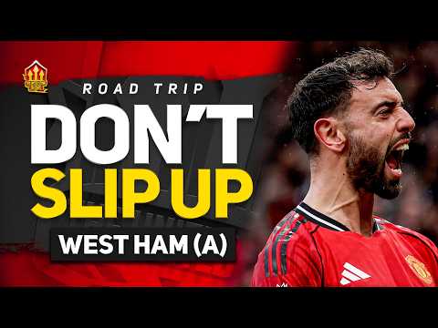 Bruno IS UNSTOPPABLE! United MUST Keep Focus! West Ham vs United | Road Trip