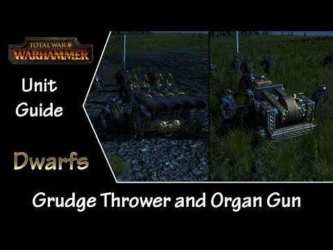 Total War: Warhammer Unit Guide - Dwarfs Grudgethrower and Organ Gun