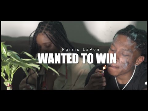 Parris LaVon - Wanted To Win (Music Video)