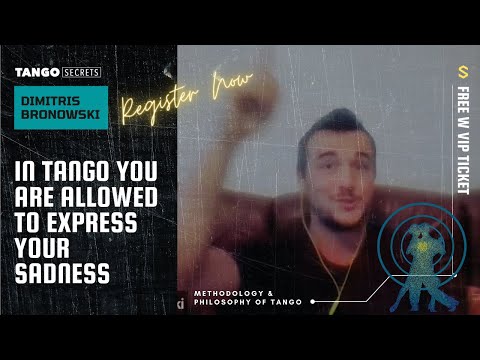 Ultimate Tango Wisdom presents Dimitris Bronowski - In Tango you are allowed to express your sadness