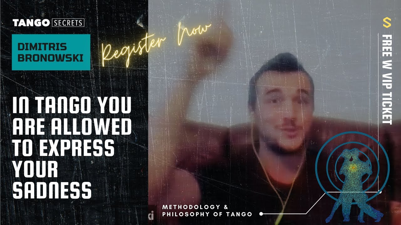 Ultimate Tango Wisdom presents Dimitris Bronowski - In Tango you are allowed to express your sadness