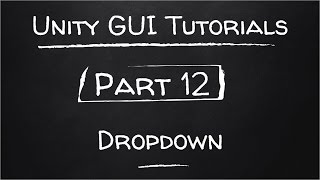 Part 12 - Dropdown | Unity GUI Tutorials