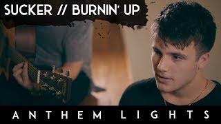 Sucker/Burnin&#39; Up - Jonas Brothers | Anthem Lights Mashup