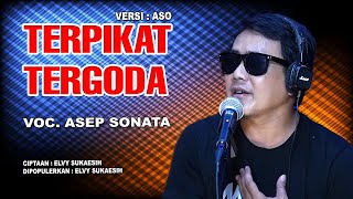 Download lagu TERPIKAT TERGODA (Elvy Sukaesih)_VOC. ASEP SONATA mp3