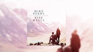 Mike Perry - Rise &amp; Fall (ft. Cathrine Lassen) 潮起潮落 [中文歌詞]