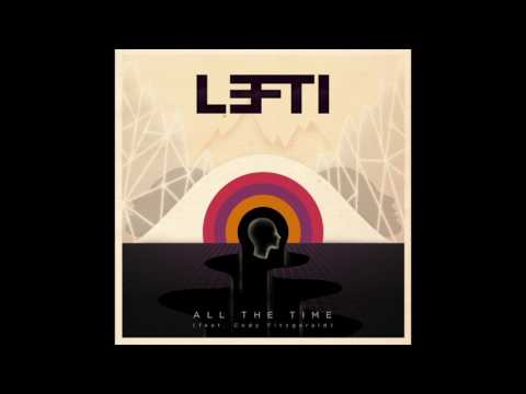 LEFTI - All The Time (feat. Cody Fitzgerald)