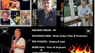 ENDLESS DREAM - by Wolfgang Leng, Ted Poulsen, Mark Hall & John Heinrich