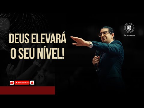 DEUS ELEVARÁ O SEU NÍVEL | PR LUCAS GOMES