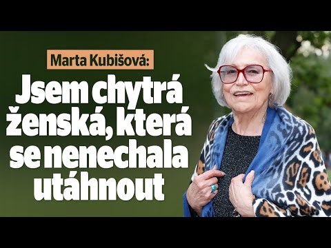 Marta Kubišová: Jsem chytrá ženská, která se nenechala utáhnout