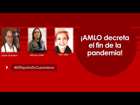 AMLO decrees the end of the pandemic! #ElRapidínEnCuarentena 6/30/20
