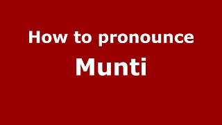 How to pronounce Munti