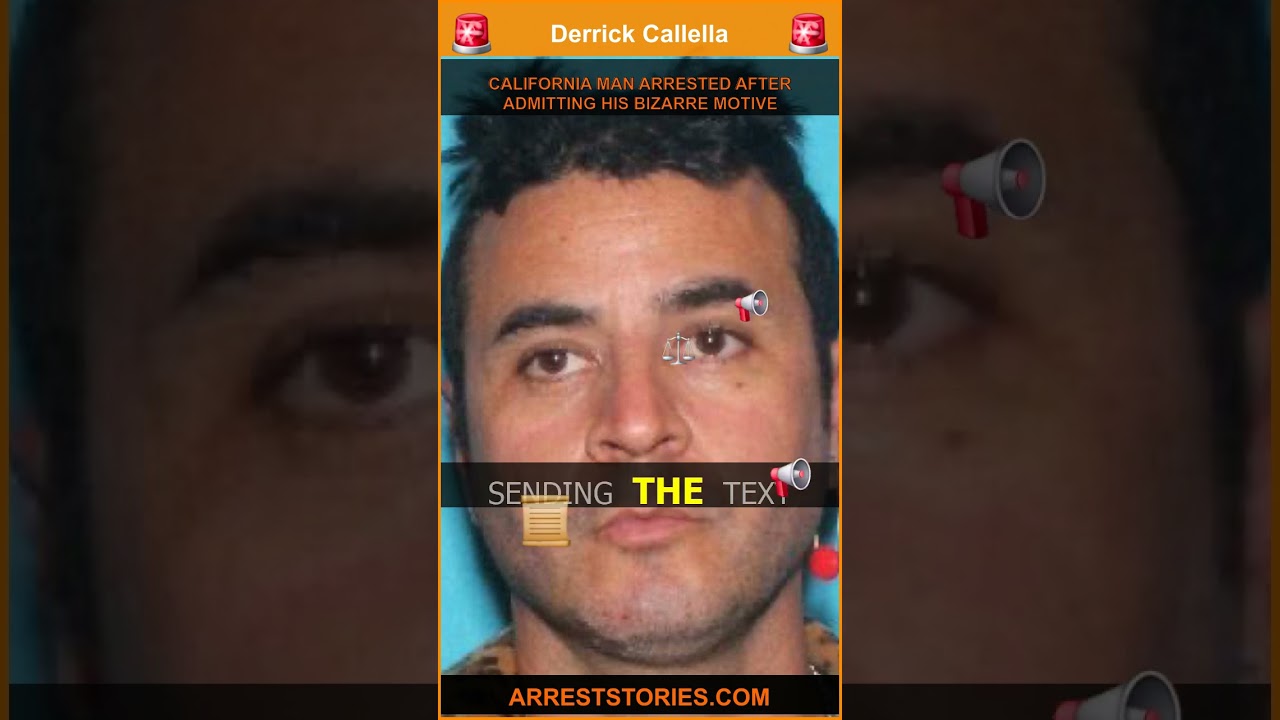 CALIFORNIA MAN ARRESTED AFTER ADMITTING HIS BIZARRE MOTIVE