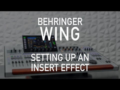 Behringer Wing 302 - Effects Tutorials - Setting Up an Insert Effect