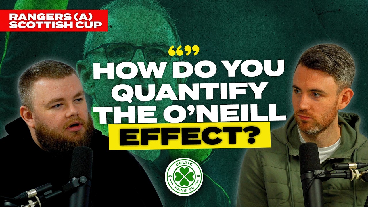 How Do You Quantify The O'Neill Effect? + Rangers Away in QF!