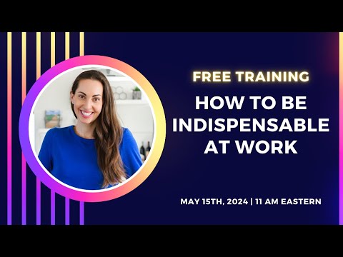 How to be Indispensable at Work