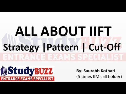 All About IIFT exam! Pattern - Cut Offs - Strategy All About IIFT exam! Pattern - Cut Offs - Strategy