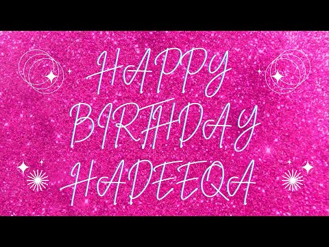 Happy Birthday Hadeeqa 🎉 | A Special Wish Just for You! | Let's Celebrate! 🎂
