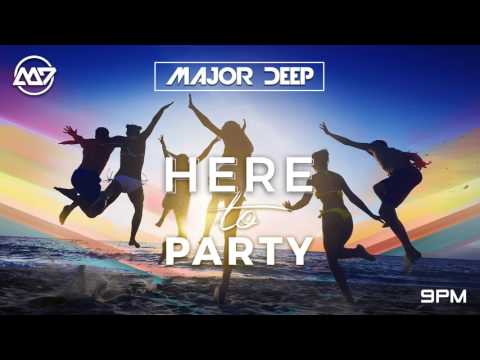 Major Deep - Here to Party (Official Audio)
