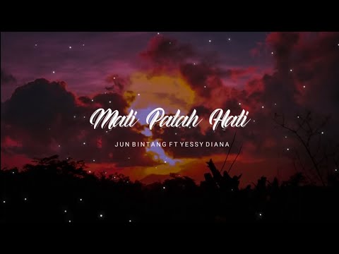Jun Bintang ft Yessy Diana - Mati Patah Hati Lirik