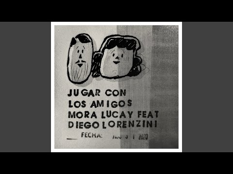 Jugar Con Los Amigos - Mora Lucay