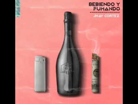 JHAY CORTEZ - BEBIENDO Y FUMANDO
