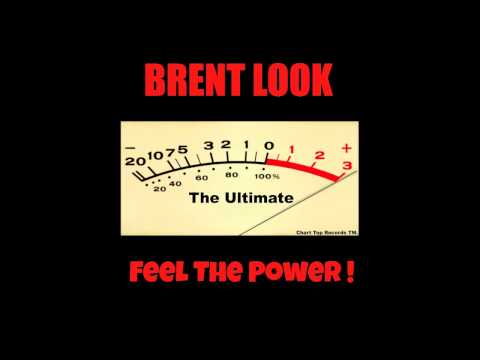 BRENT LOOK THE ULTIMATE NEW ROCKIN INSTRUMENTAL FEEL THE POWER!!!!!