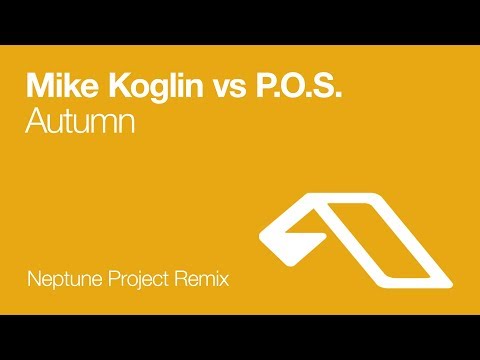Mike Koglin vs P.O.S. - Autumn (Neptune Project Remix) [2009]