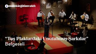 Taş Plaklardaki Unutulmuş Şarkılar II Konseri Belgeseli