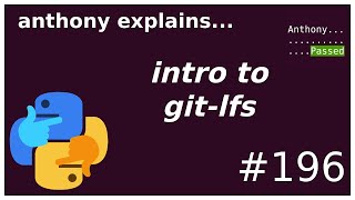 intro to git lfs (intermediate) anthony explains #196