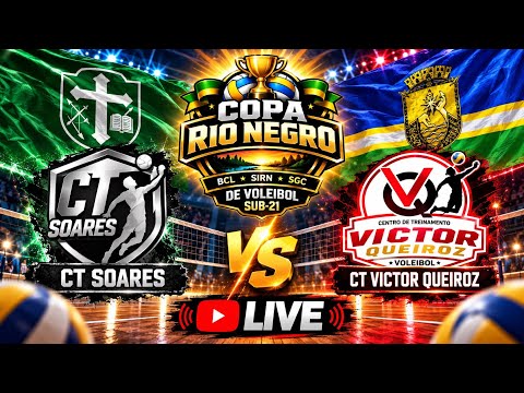 🔴 AO VIVO: CT SOARES 🆚 CT VICTOR QUEIROZ | COPA RIO NEGRO SUB-21 🏐🔥