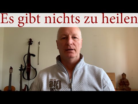 Du musst nichts heilen   Video