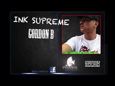 Ink Supreme - GordonB [PIRANHA RECORDZ]
