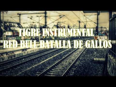 HIP HOP ►► TIGRE INSTRUMENTAL " RED BULL BATALLA DE GALLOS " LONG music 2013 HD