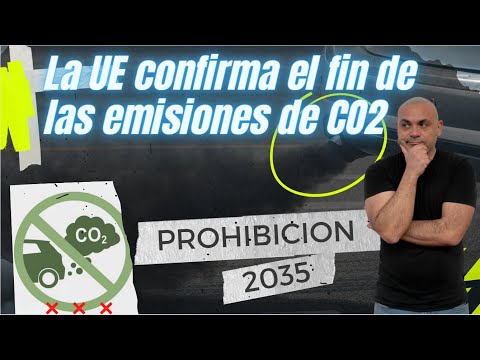 PROHÍBEN LAS EMISIONES DE C02 EN COCHES NUEVOS PARA 2035: Las claves y los (muchos) cabos sueltos