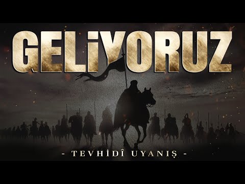 Geliyoruz! - Tevhidî Uyanış