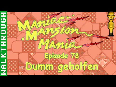 Maniac Mansion Mania Episode 078: Dumm geholfen Lösung (Deutsch) (PC, Win) - Unkommentiert
