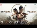 ALPHA Official Teaser Alia Bhatt Sharvari Wagh Anil Kapoor Bobby Deol 3 July
