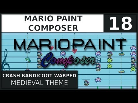 Mario Paint Composer | Crash Bandicoot: Warped | Medieval