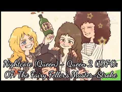 Nightcore (Queen) - Queen 2 (1974): 07. The Fairy Feller's Master-Stroke