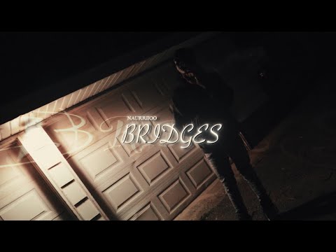 Naurriioo - “BRIDGES” ( OFFICIAL VIDEO)