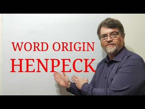 English Tutor Nick P Word Origins (6) Henpeck