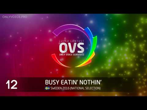 OVS10 - 12 - Busy Eatin' Nothin' (Sweden 2016 National Final cover)