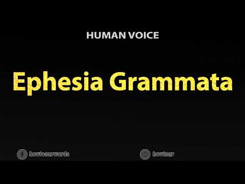 How To Pronounce Ephesia Grammata