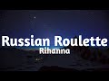 Rihanna - Russian Roulette(Lyrics)🎶