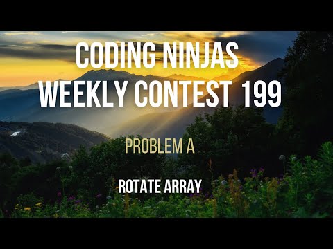 Code360 Coding Ninjas Weekly Contest 199 Problem A Rotate Array Cpp Java Codes
